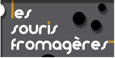 Fromagere la Teste et environ LES SOURIS FROMAGERES